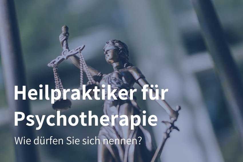 Heilpraktiker für Psychotherapie, wie dürfen Sie sich nennen?