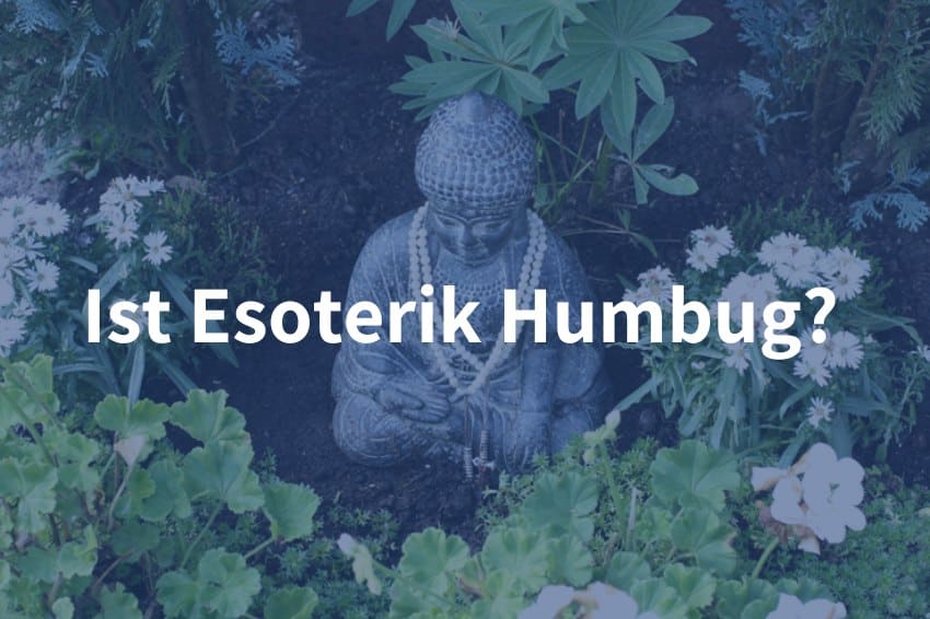 Esoterik ist Humbug?